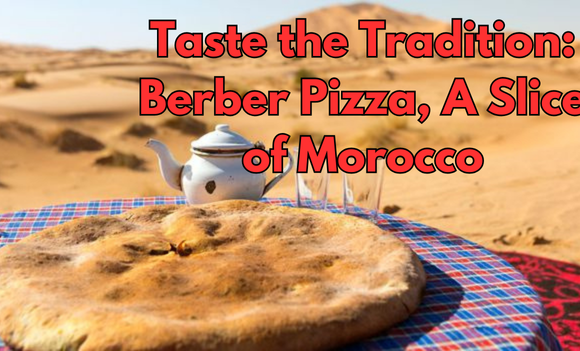 Discover the Flavor of Morocco: The Ultimate Guide to Berber Pizza